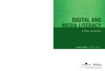 Hobbs			 Digital and Media Literacy: A Plan of Action DIGITAL and media literacy A Plan of Action