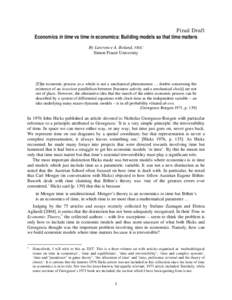 Final Draft Economics in time vs time in economics: Building models so that time matters By Lawrence A. Boland, FRSC Simon Fraser University  [T]he economic process as a whole is not a mechanical phenomenon … doubts co