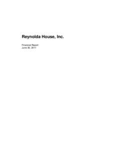 Reynolda House, Inc. Financial Report June 30, 2011 Reynolda House, Inc.