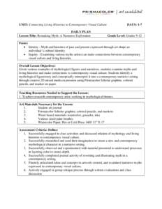 UNIT: Connecting Living Histories to Contemporary Visual Culture DAILY PLAN Lesson Title: Remaking Myth: A Narrative Exploration DAYS: 1-7
