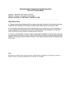 MONTANA BOARD OF REGENTS OF HIGHER EDUCATION Policy and Procedures Manual SUBJECT: RESEARCH AND PUBLIC SERVICE Policy 403 – Research: inter-campus communication Effective: November 18, 1999; Issued: December 10, 1999