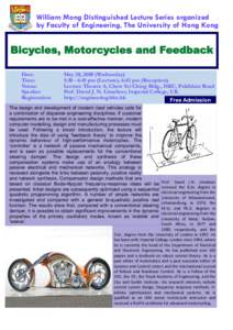 William Mong Distinguished Lecture Series organized by Faculty of Engineering, The University of Hong Kong Bicycles, Motorcycles and Feedback Date: Time: