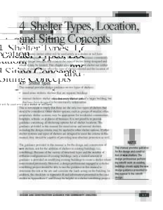 4 Shelter Types, Location, and Siting Concepts A community shelter either will be used solely as a shelter or will have multiple purposes, uses, or occupancies. This chapter discusses community shelter design concepts th