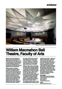 The glowing, undulating ceiling defines the space and lights the room.  William Macmahon Ball Theatre, Faculty of Arts Within the University of Melbourne’s heritage listed Old Arts building, the