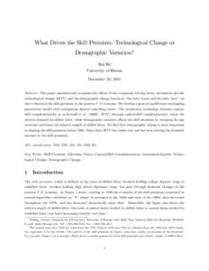 What Drives the Skill Premium: Technological Change or Demographic Variation? Hui He University of Hawaii December 28, 2011