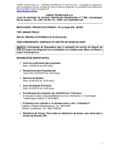 COBRA TECNOLOGIA S.A. - PREGÃO ELETRÔNICO Nº Contratação de Seguradora para a prestação de serviço de Seguro de Vida em grupo aos dirigentes ora contratados e/ou cedidos pelo Banco do Brasil à Co