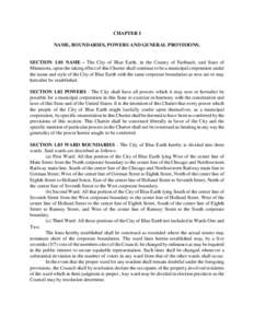 CHAPTER I NAME, BOUNDARIES, POWERS AND GENERAL PROVISIONS. SECTION 1.01 NAME - The City of Blue Earth, in the County of Faribault, and State of Minnesota, upon the taking effect of this Charter shall continue to be a mun