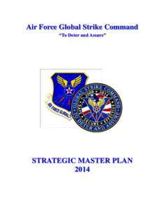 Air Force Global Strike Command “To Deter and Assure” STRATEGIC MASTER PLAN 2014