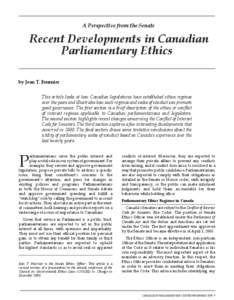 A Perspective from the Senate  Recent Developments in Canadian Parliamentary Ethics by Jean T. Fournier This article looks at how Canadian legislatures have established ethics regimes