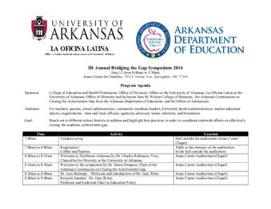 III Annual Bridging the Gap Symposium 2014 June 12 from 8:00am to 3:30pm Jones Center for Families[removed]E Emma Ave, Springdale, AR[removed]Program Agenda Sponsors: