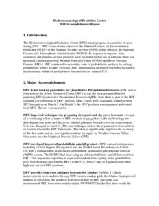 Hydrometeorological Prediction Center 2010 Accomplishments Report 1. Introduction The Hydrometeorological Prediction Center (HPC) made progress in a number of areas during[removed]HPC is one of nine centers of the National