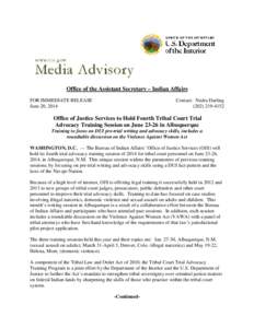 Office of the Assistant Secretary – Indian Affairs FOR IMMEDIATE RELEASE June 20, 2014 Contact: Nedra Darling[removed]