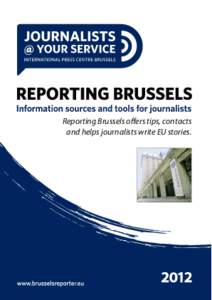 Reporting Brussels offers tips, contacts and helps journalists write EU stories. Journalists @ Your Service (J@YS) is a help centre and information hub for journalists, run by the AGJPB/AVBB (the Belgian Journalists’ 