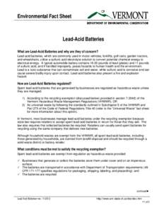 Environmental Fact Sheet  Lead-Acid Batteries What are Lead-Acid Batteries and why are they of concern? Lead-acid batteries, which are commonly used in motor vehicles, forklifts, golf carts, garden tractors, and wheelcha