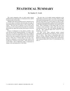 STATISTICAL SUMMARY By Stephen D. Smith This report summarizes data on crude nonfuel mineral production for the United States, its island possessions, and the Commonwealth of Puerto Rico. Although crude mineral productio