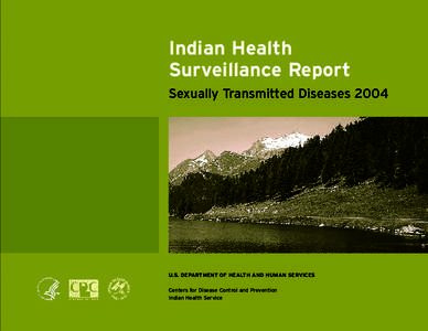 United States Public Health Service / Public health / Sexually transmitted diseases and infections / Human sexuality / Sexually transmitted disease / National Center for HIV/AIDS /  Viral Hepatitis /  STD /  and TB Prevention / Indian Health Service / Public health informatics / Sexual health clinic / Medicine / Health / Centers for Disease Control and Prevention