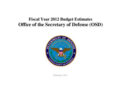 Fiscal Year 2012 Budget Estimates  Office of the Secretary of Defense (OSD) February 2011