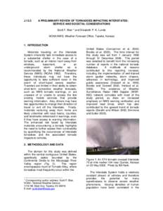 J[removed]A PRELIMINARY REVIEW OF TORNADOES IMPACTING INTERSTATES: SERVICE AND SOCIETAL CONSIDERATIONS Scott F. Blair * and Elizabeth P. K. Lunde NOAA/NWS, Weather Forecast Office, Topeka, Kansas