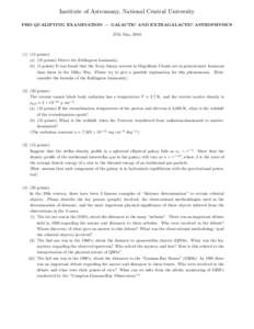 Institute of Astronomy, National Central University PHD QUALIFYING EXAMINATION — GALACTIC AND EXTRAGALACTIC ASTROPHYSICS 27th May, points) (a) (10 points) Derive the Eddington luminosity.