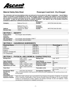 Material Safety Data Sheet  Powersport Lead Acid - Dry-Charged The information and recommendations below are believed to be accurate at the date of preparation. Ascent Battery makes no warranty of merchantability or any 