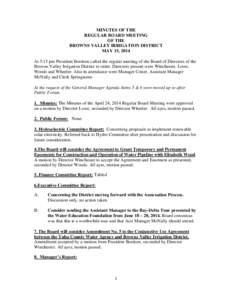 MINUTES OF THE REGULAR BOARD MEETING OF THE BROWNS VALLEY IRRIGATION DISTRICT MAY 15, 2014 At 5:15 pm President Bordsen called the regular meeting of the Board of Directors of the