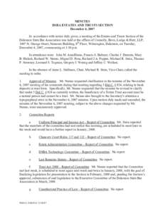 MINUTES DSBA ESTATES AND TRUSTS SECTION December 4, 2007 In accordance with notice duly given, a meeting of the Estates and Trusts Section of the Delaware State Bar Association was held at the offices of Connolly, Bove, 