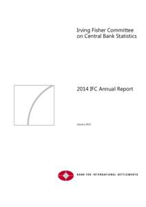 Irving Fisher Committee on Central Bank Statistics 2014 IFC Annual Report  January 2015