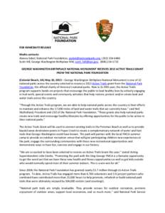 FOR IMMEDIATE RELEASE Media contacts: Alanna Sobel, National Park Foundation, [removed], ([removed]Scott Hill, George Washington Birthplace NM, [removed], ([removed]GEORGE WASHINGTON BIR