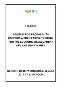 T29[removed]REQUEST FOR PROPOSAL TO CONDUCT A PRE-FEASIBILITY STUDY FOR THE ECONOMIC DEVELOPMENT OF LAKE SIBHAYI AREA