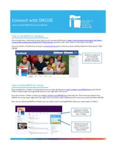 Connect with SMCOE How to Find SMCOE on Social Media How to Like SMCOE on Facebook If you already have a Facebook account, log in to your account and then go to https://www.facebook.com/pages/San-MateoCounty-Office-of-Ed