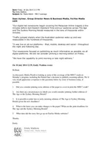 Sent: Friday, 18 July[removed]:17 PM To: Emily Watkins Subject: Re: Media Watch - MH17 coverage Sean Aylmer, Group Director News & Business Media, Fairfax Media said: