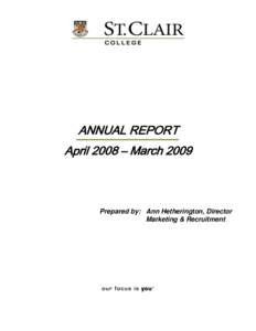 ANNUAL REPORT April 2008 – March 2009 Prepared by: Ann Hetherington, Director Marketing & Recruitment