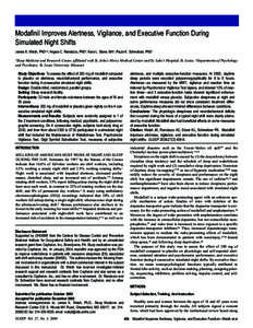 Modafinil Improves Alertness, Vigilance, and Executive Function During Simulated Night Shifts James K. Walsh, PhD1,2; Angela C. Randazzo, PhD1; Kara L. Stone, MA1; Paula K. Schweitzer, PhD1 1Sleep  Medicine and Research 