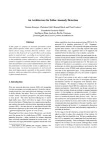 An Architecture for Inline Anomaly Detection Tammo Krueger, Christian Gehl, Konrad Rieck and Pavel Laskov ∗ Fraunhofer Institute FIRST Intelligent Data Analysis, Berlin, Germany {krutam,gehl,rieck,laskov}@first.fraunho