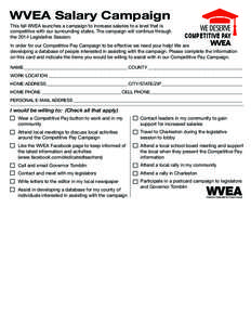 WVEA Salary Campaign This fall WVEA launches a campaign to increase salaries to a level that is competitive with our surrounding states. The campaign will continue through the 2014 Legislative Session.  WE DESERVE