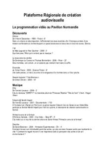 Plateforme Régionale de création audiovisuelle La programmation vidéo au Pavillon Normandie Découverte Silence De Vincent Deslandes – 1999 – Fiction - 8’