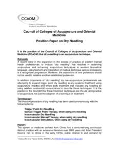 Council of Colleges of Acupuncture and Oriental Medicine* Position Paper on Dry Needling It is the position of the Council of Colleges of Acupuncture and Oriental Medicine (CCAOM) that dry needling is an acupuncture tech