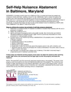 Self-Help Nuisance Abatement in Baltimore, Maryland SCENARIO: A privately-owned vacant lot in Baltimore City is covered with three-foot weeds and overgrown shrubs and trees, creating a haven for rats. Additionally, trash