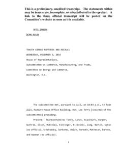 This is a preliminary, unedited transcript. The statements within may be inaccurate, incomplete, or misattributed to the speaker. A link to the final, official transcript will be posted on the Committee’s website as so