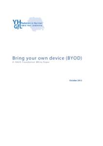 Bring your own device (BYOD) A YHGfL Foundation White Paper October 2012  Bring your own device (BYOD)
