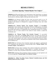 RESOLUTION 2 Resolution Opposing “National Popular Vote Compact” ----------------------------------------------------------------------------------------------------------WHEREAS, the Electoral College to elect the P