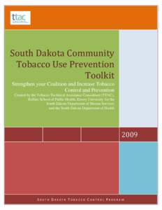 South Dakota Community Tobacco Use Prevention Toolkit Strengthen your Coalition and Increase Tobacco Control and Prevention