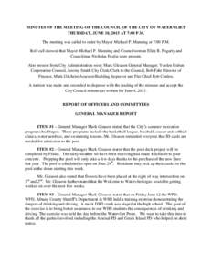 MINUTES OF THE MEETING OF THE COUNCIL OF THE CITY OF WATERVLIET THURSDAY, JUNE 18, 2015 AT 7:00 P.M. The meeting was called to order by Mayor Michael P. Manning at 7:00 P.M. Roll call showed that Mayor Michael P. Manning