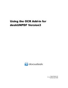 Using the OCR Add-in for deskUNPDF Version3 Product Release: 001 Part No. UNPDF-OCR-UG-003 Published: April 6, 2009