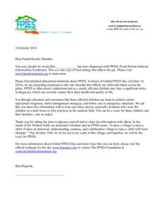 14 October 2014 Dear Friend/Family Member, You may already be aware that _____________ has been diagnosed with FPIES (Food Protein-Induced Enterocolitis Syndrome). This is a rare type of food allergy that affects the gut