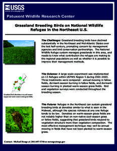 Patuxent Wildlife Research Center Grassland Breeding Birds on National Wildlife Refuges in the Northeast U.S. The Challenge: Grassland breeding birds have declined substantially in the Northeast and Mid-Atlantic States o