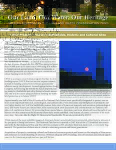 Our Land, Our Water, Our Heritage AMERICA DEPENDS ON THE LAND AND WATER CONSERVATION FUND LWCF Protects America’s Battlefields, Historic and Cultural Sites The Land and Water Conservation Fund (LWCF) ensures that battl