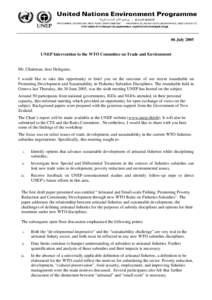 06 July[removed]UNEP Intervention to the WTO Committee on Trade and Environment Mr. Chairman, dear Delegates, I would like to take this opportunity to brief you on the outcome of our recent roundtable on