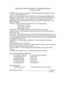 MINUTES OF TREE OF LIFE BIBLE CAMP BOARD MEETING (22 NovemberOPENING: The meeting was opened at 3:20 PM by Pastor Mueller with devotion from 1st Cor. 8: 1 followed by prayer. ROLL: Five board members attended: Jer