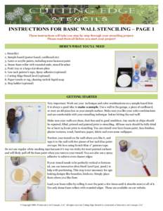 INSTRUCTIONS for basic wall stenciling – pAGE 1 These instructions will take you step-by-step through your stenciling project. Please read them all before you start your project! Here’s what you’ll need 1. Stencil(